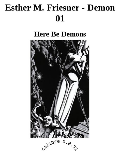 Esther M. Friesner - Demon 01 - Here Be Demons.mobi /Download 下载  Descargar Télécharger Herunterladen ダウンロード  ダウンロードする 다운로드 Скачать Baixar Scaricare